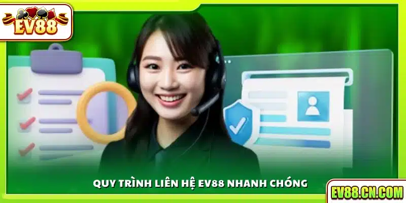 Các bước liên hệ Ev88 đơn giản và thuận tiện